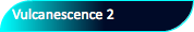 Vulcanescence 2